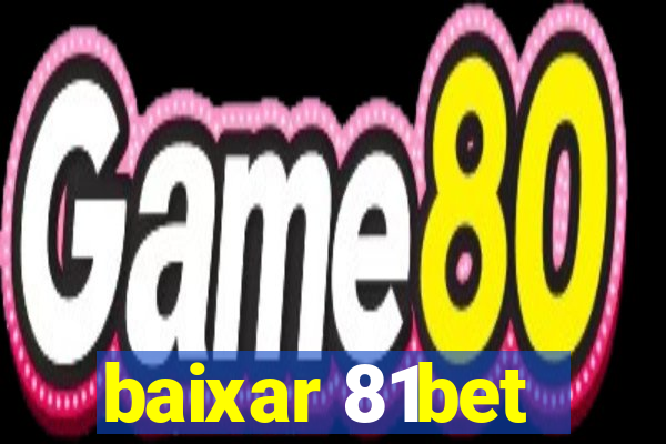 baixar 81bet